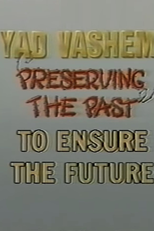 Yad Vashem: Preserving the Past to Ensure the Future (Yad Vashem: Preserving the Past to Ensure the Future)