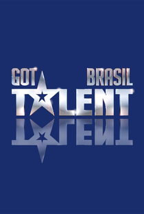 Got Talent Brasil (1ª Temporada) - Poster / Capa / Cartaz - Oficial 1