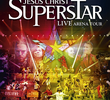 Jesus Christ Superstar - Live Arena Tour