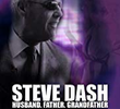 Steve Dash, Husband, Father, Grandfather: A Memorial Documentary
