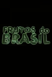 Frutos do Brasil - Histórias de Mobilização Juvenil - Poster / Capa / Cartaz - Oficial 1