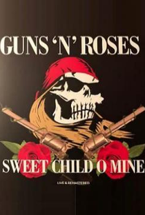 Guns N' Roses: Sweet Child O' Mine - Poster / Capa / Cartaz - Oficial 1