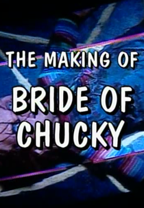 The Making of 'Bride of Chucky' (The Making of 'Bride of Chucky')