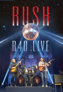 Rush - R40 LIVE (Rush - R40 LIVE)