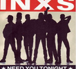 INXS: Need You Tonight