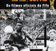 A História das Copas os Filmes Oficiais da Fifa 4