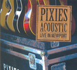 Pixies: Acoustic - Live in Newport
