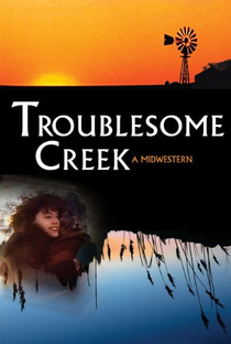 Troublesome Creek: A Midwestern - Poster / Capa / Cartaz - Oficial 1