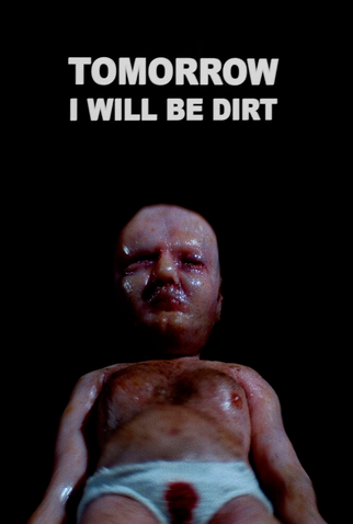 Poster 1 de Curta Tomorrow I Will Be Dirt (2019)