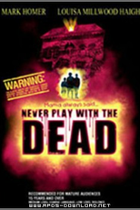 Nunca Brinque Com os Mortos (Never Play With The Dead)