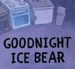 We Bare Bears: Goodnight Ice Bear