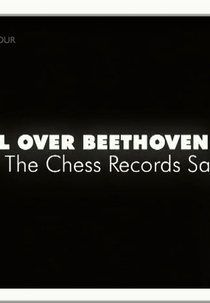 Roll over Beethoven - The Chess Records Saga  (Roll over Beethoven - The Chess Records Saga )