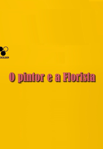 O Pintor e a Florista (O Pintor e a Florista)