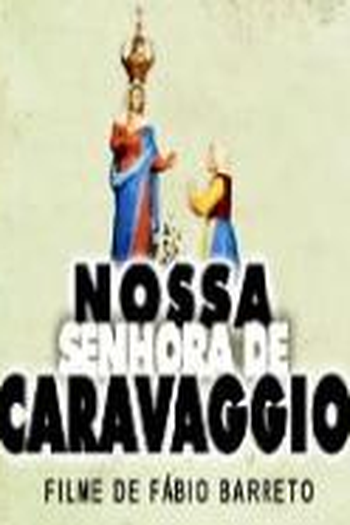 Poster de Filme Nossa Senhora de Caravaggio - O Filme (None)
