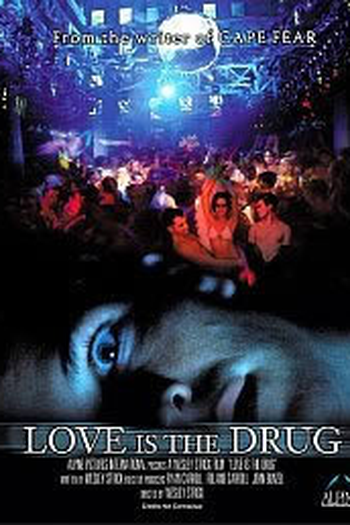 Poster de Filme Love Is the Drug  (2006)