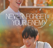 Never Forget Your Enemy