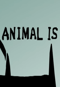 Animal is (ANIMAL IS)