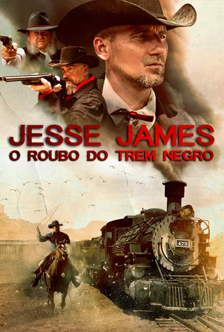 Poster 1 de Filme Jesse James: O Roubo do Trem Negro (2018)