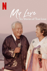 Meu Amor: Seis Histórias de Amor Verdadeiro (1ª Temporada) (My Love: Six Stories Of True Love (Season 1))