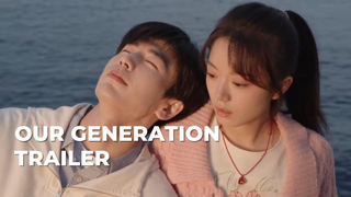 Trailer: Our Generation (2025) Official Trailer | Starring Zhao Jin Mai and Zhang Ling He
