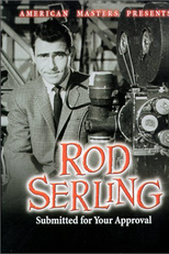 Rod Serling: Submitted for Your Approval (Rod Serling: Submitted for Your Approval)