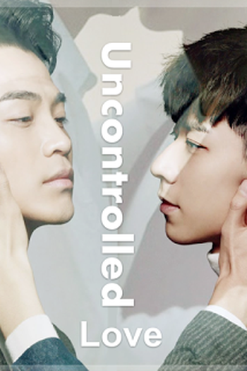  de Filme Uncontrolled Love (2016)