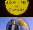 The Mysterious Moon Men of Canada