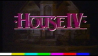 House IV - trailer