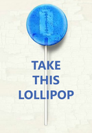 Take This Lollipop (Take This Lollipop)
