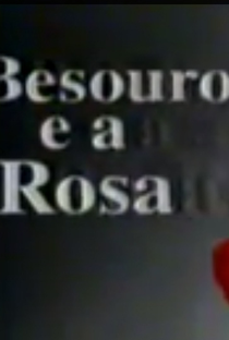 O Besouro e a Rosa - Poster / Capa / Cartaz - Oficial 1