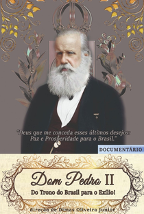 Dom Pedro II, do trono do Brasil para o exílio - Poster / Capa / Cartaz - Oficial 1