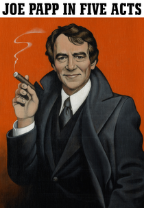 Joe Papp em Cinco Atos (Joe Papp in Five Acts)