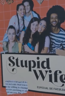 Stupid Wife: Especial de Faculdade - Poster / Capa / Cartaz - Oficial 1