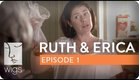 Ruth & Erica | Ep. 1 of 13 | Feat. Maura Tierney & Lois Smith | WIGS