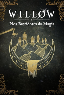 Willow: Nos Bastidores da Magia - Poster / Capa / Cartaz - Oficial 1