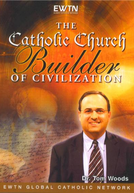Igreja Católica: Construtora da Civilização (The Catholic Church: Builder of Civilization)