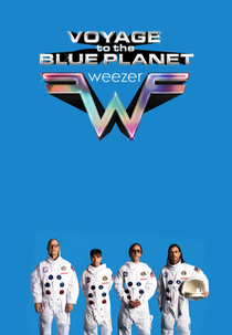 Weezer’s Voyage to the Blue Planet: The Concert Film (Weezer’s Voyage to the Blue Planet: The Concert Film)