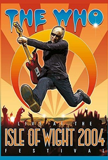 The Who: Live at the Isle of Wight Festival 2004 - Poster / Capa / Cartaz - Oficial 1