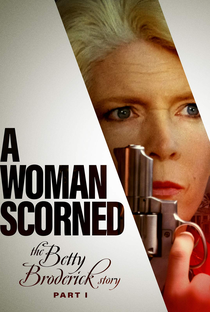 Uma Mulher Desprezada: A História de Betty Broderick - Poster / Capa / Cartaz - Oficial 2