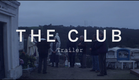 THE CLUB Trailer | Festival 2015