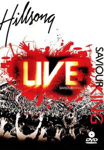 Hillsong Live - Saviour King (Hillsong Live - Saviour King)