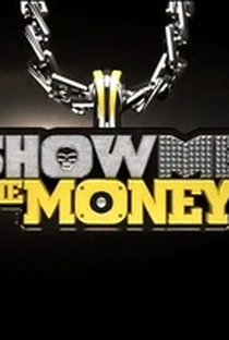 Show Me the Money (Season 1) - Poster / Capa / Cartaz - Oficial 1