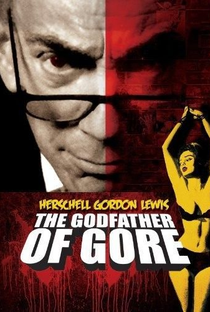 Herschell Gordon Lewis: The Godfather of Gore - Poster / Capa / Cartaz - Oficial 2