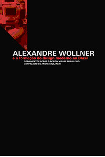 Alexandre Wollner e a Formação do Design Moderno no Brasil - Poster / Capa / Cartaz - Oficial 1