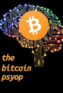 Bitcoin Psyop - Poster / Capa / Cartaz - Oficial 1