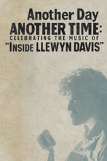 Another Day, Another Time: Celebrating the Music of Inside Llewyn Davis (Another Day, Another Time Celebrating the Music of Inside Llewyn Davis)