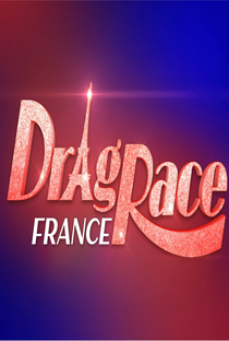 Drag Race França (1ª Temporada) - Poster / Capa / Cartaz - Oficial 2