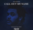 The Weeknd: Call Out My Name