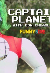 Don Cheadle is Captain Planet (Don Cheadle is Captain Planet)