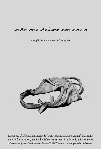 Poster 1 de Curta Não Me Deixe em Casa (2009)